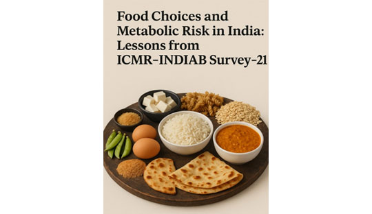 Food Choices and Metabolic Risk in India: Lessons from ICMR–INDIAB Survey-21